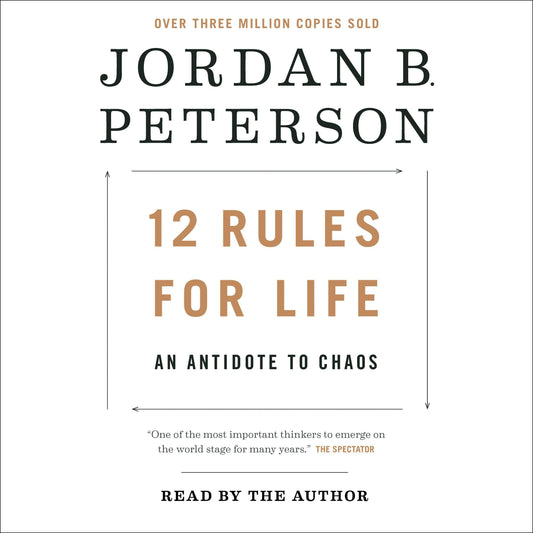 12 Rules for Life: An Antidote to Chaos